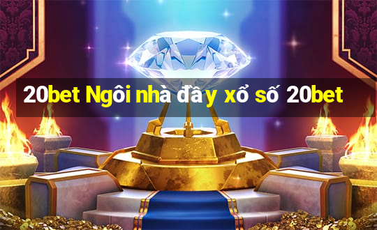 20bet Ngôi nhà đầy xổ số 20bet