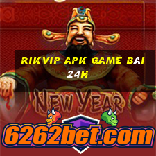 Rikvip Apk Game Bài 24H