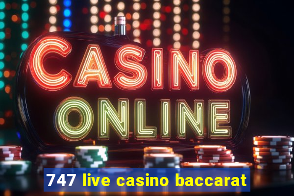 747 live casino baccarat