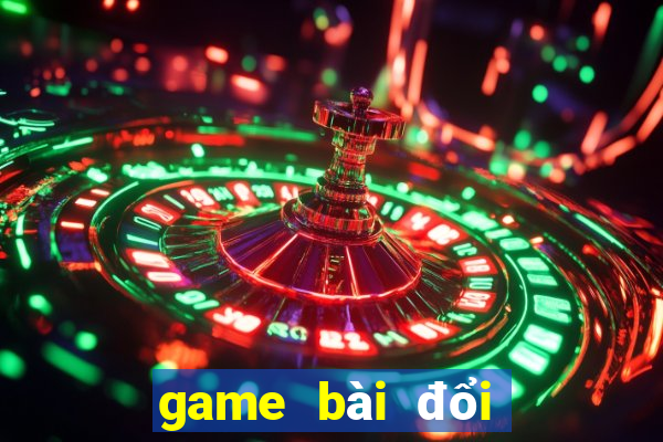 game bài đổi thưởng top