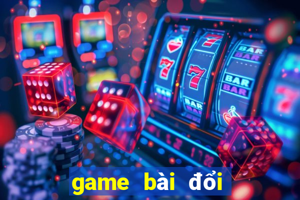 game bài đổi thưởng top