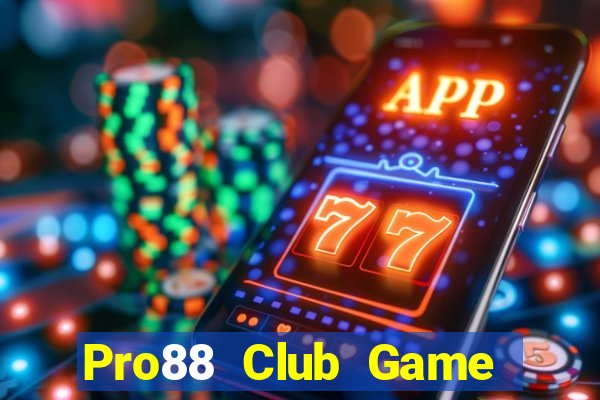 Pro88 Club Game Bài 6789