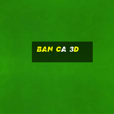 ban cá 3d