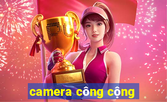 camera công cộng