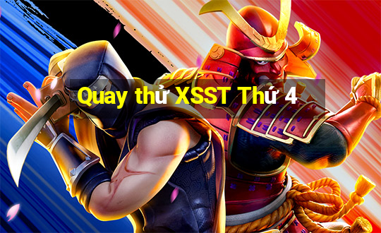 Quay thử XSST Thứ 4