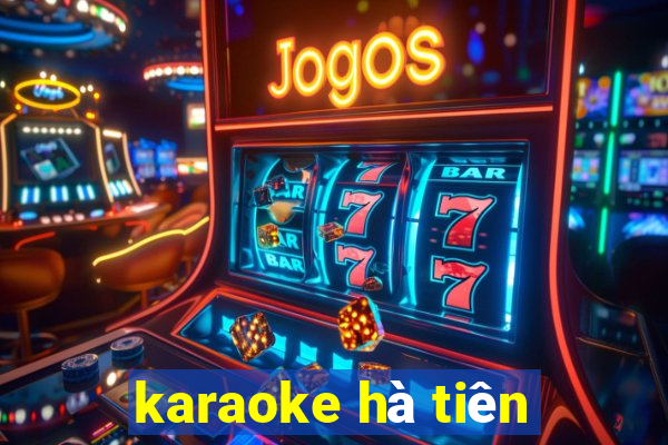 karaoke hà tiên