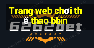 Trang web chơi thể thao bbin