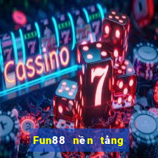 Fun88 nền tảng trò chơi điện tử