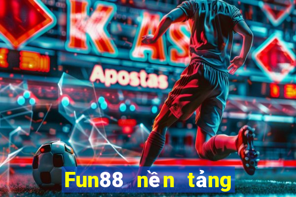 Fun88 nền tảng trò chơi điện tử