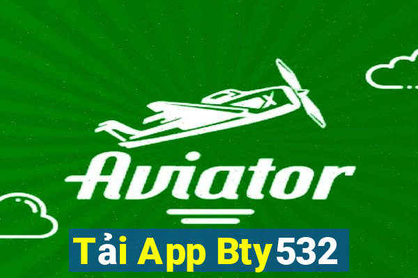 Tải App Bty532