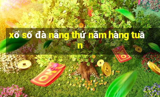 xổ số đà nẵng thứ năm hàng tuần