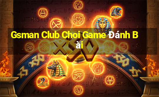 Gsman Club Choi Game Đánh Bài