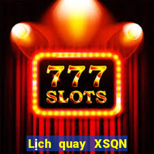 Lịch quay XSQN ngày 9