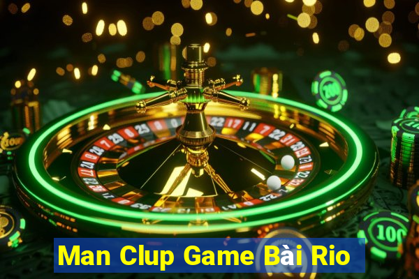 Man Clup Game Bài Rio