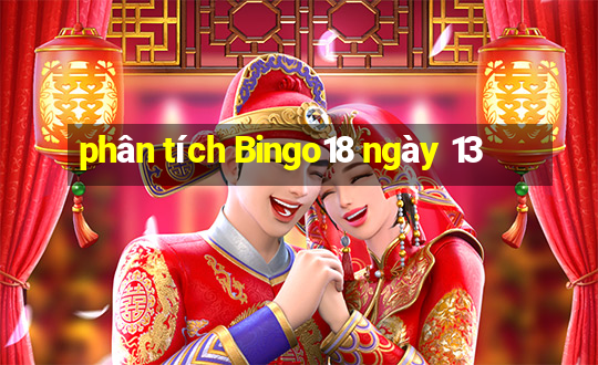 phân tích Bingo18 ngày 13