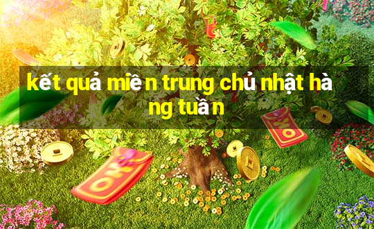 kết quả miền trung chủ nhật hàng tuần