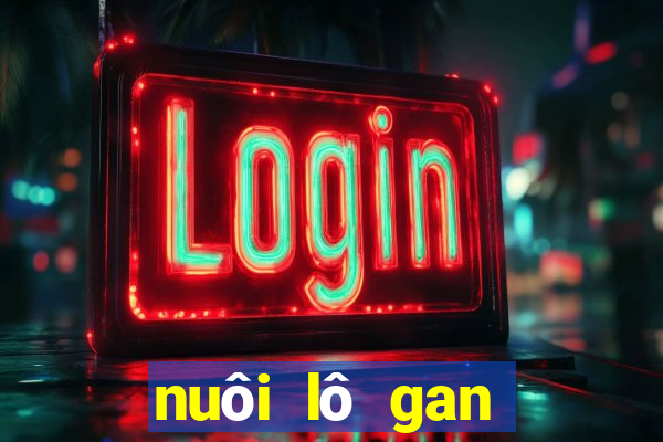 nuôi lô gan miền bắc