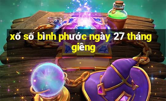 xổ số bình phước ngày 27 tháng giêng