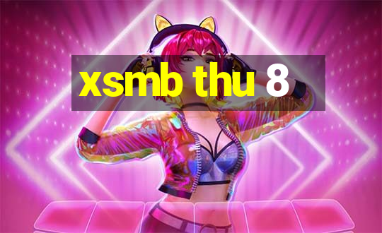 xsmb thu 8