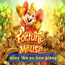 quay thu xs tien giang