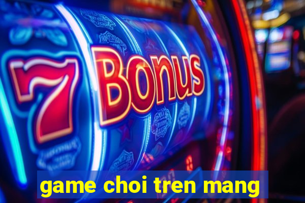 game choi tren mang