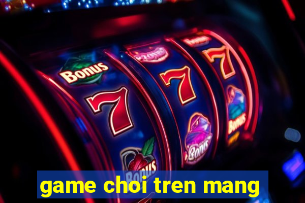 game choi tren mang