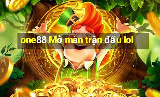 one88 Mở màn trận đấu lol