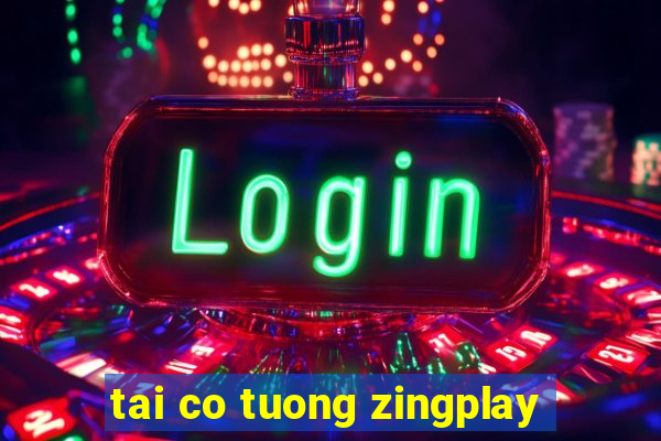 tai co tuong zingplay