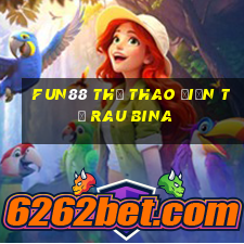 Fun88 thể thao điện tử Rau bina