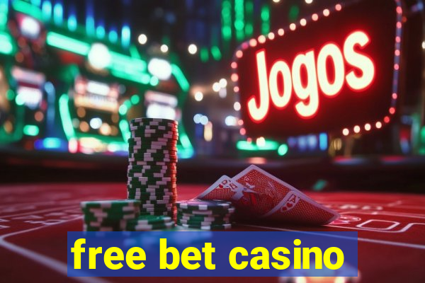 free bet casino