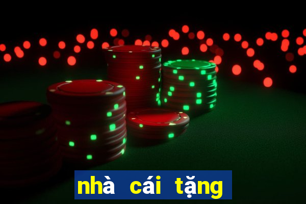 nhà cái tặng tiền miễn phí