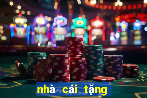 nhà cái tặng tiền miễn phí