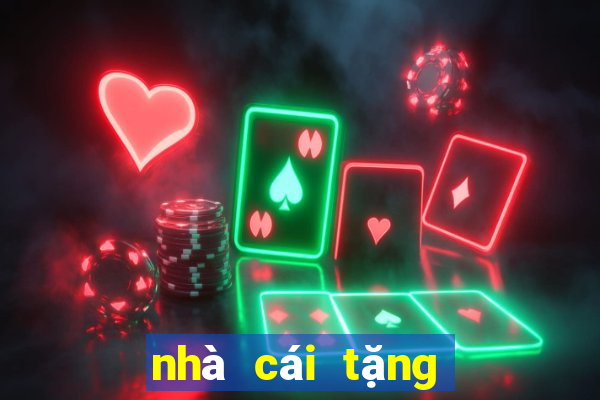 nhà cái tặng tiền miễn phí