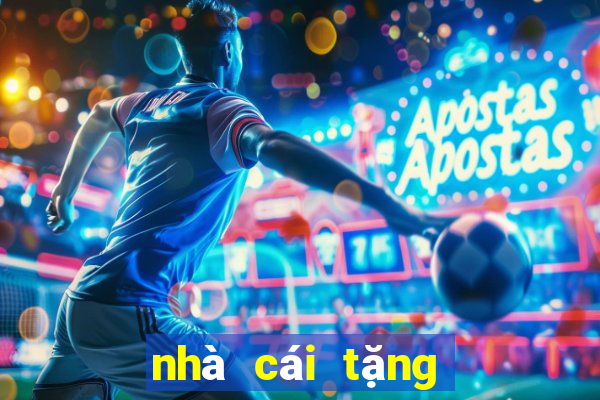 nhà cái tặng tiền miễn phí