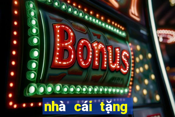 nhà cái tặng tiền miễn phí