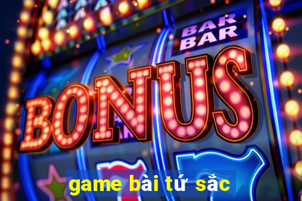 game bai tu sac