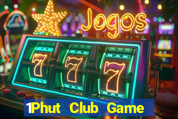 1Phut Club Game Bài Ăn Tiền