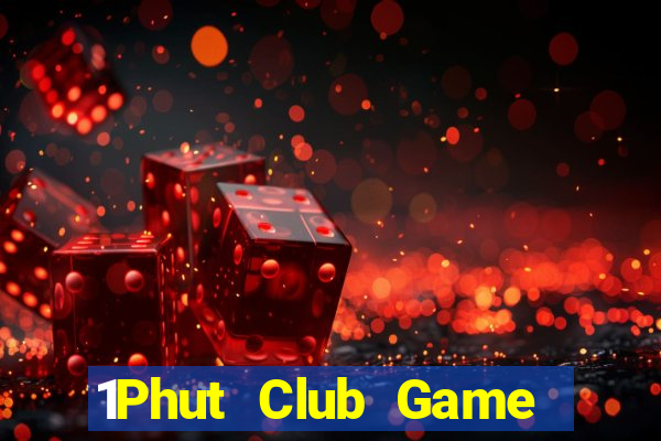 1Phut Club Game Bài Ăn Tiền