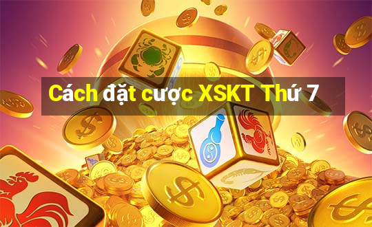 Cách đặt cược XSKT Thứ 7