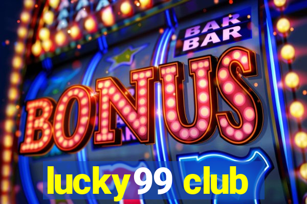 lucky99 club