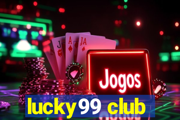 lucky99 club