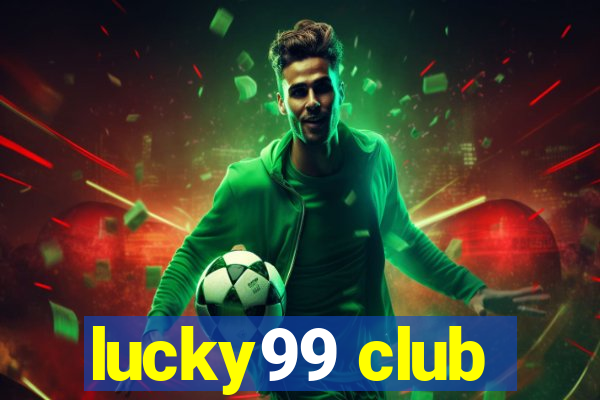 lucky99 club