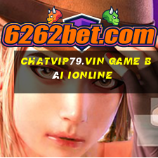 Chatvip79.Vin Game Bài Ionline