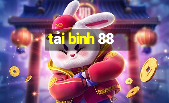 tải binh 88