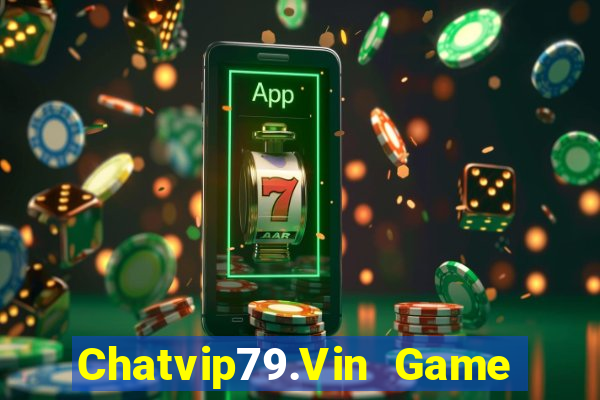 Chatvip79.Vin Game Bài Son