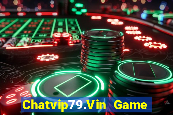 Chatvip79.Vin Game Bài Son