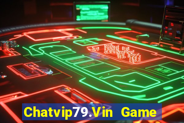 Chatvip79.Vin Game Bài Son