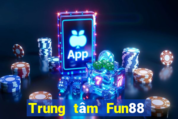 Trung tâm Fun88 giải trí