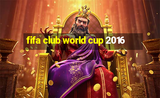 fifa club world cup 2016