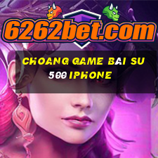 Choang Game Bài Su500 Iphone